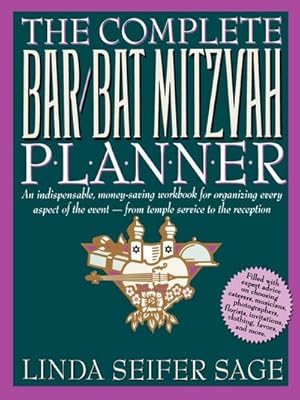Seller image for The Complete Bar/Bat Mitzvah Planner : An Indispendable, Money - Saving Workbook for Organizing Every Aspect of the Event - From Temple Services to Rec for sale by AHA-BUCH GmbH