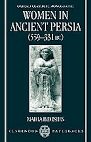 Image du vendeur pour Women in Ancient Persia, 559-331 BC mis en vente par AHA-BUCH GmbH