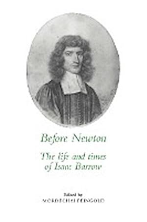 Seller image for Before Newton : The Life and Times of Isaac Barrow for sale by AHA-BUCH GmbH