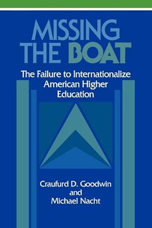 Bild des Verkufers fr Missing the Boat : The Failure to Internationalize American Higher Education zum Verkauf von AHA-BUCH GmbH