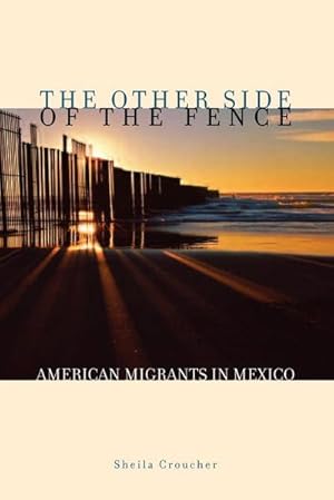 Bild des Verkufers fr The Other Side of the Fence : American Migrants in Mexico zum Verkauf von AHA-BUCH GmbH