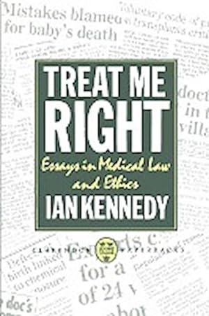Seller image for Treat Me Right : Essays in Medical Law and Ethics for sale by AHA-BUCH GmbH