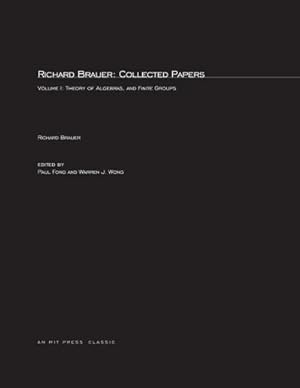 Imagen del vendedor de Richard Brauer : Collected Papers, Volume 1: Theory of Alegbras, and Finite Groups a la venta por AHA-BUCH GmbH