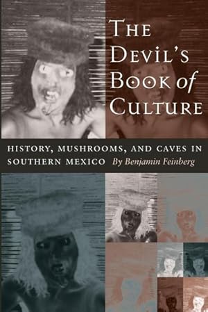 Seller image for The Devil's Book of Culture : History, Mushrooms, and Caves in Southern Mexico for sale by AHA-BUCH GmbH