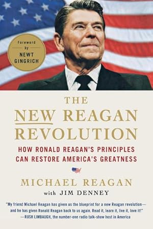 Imagen del vendedor de The New Reagan Revolution : How Ronald Reagan's Principles Can Restore America's Greatness a la venta por AHA-BUCH GmbH