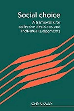 Bild des Verkufers fr Social Choice : A Framework for Collective Decisions and Individual Judgements zum Verkauf von AHA-BUCH GmbH