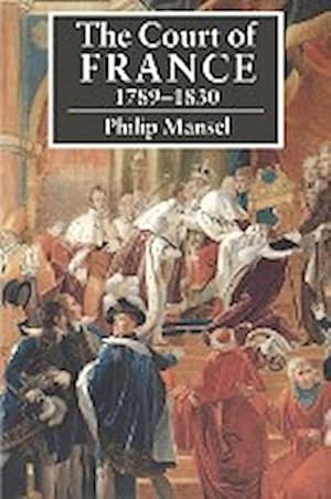 Seller image for The Court of France 1789 1830 for sale by AHA-BUCH GmbH