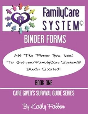 Seller image for FamilyCare System Binder Forms : Book One of the Care Giver Survival Guide Series for sale by AHA-BUCH GmbH