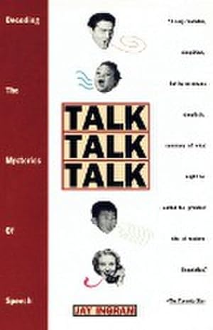 Imagen del vendedor de Talk Talk Talk : Decoding the Mysteries of Speech a la venta por AHA-BUCH GmbH