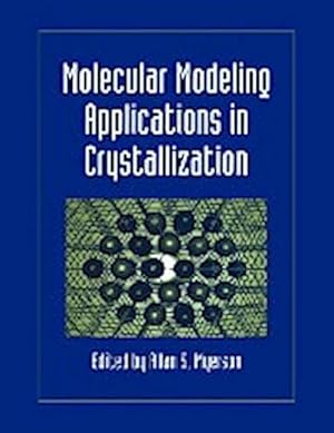 Imagen del vendedor de Molecular Modeling Applications in Crystallization a la venta por AHA-BUCH GmbH