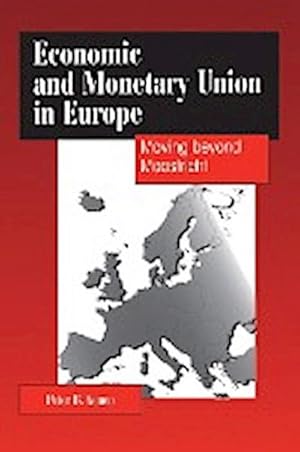 Immagine del venditore per Economic and Monetary Union in Europe : Moving Beyond Maastricht venduto da AHA-BUCH GmbH