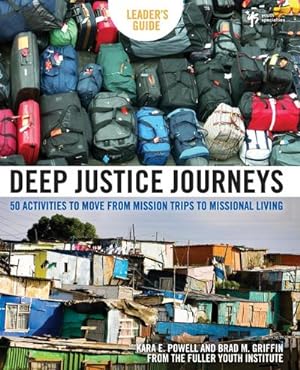 Seller image for Deep Justice Journeys Leader's Guide : 50 Activities to Move from Mission Trips to Missional Living for sale by AHA-BUCH GmbH