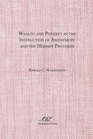 Seller image for Wealth and Poverty in the Instruction of Amenemope and the Hebrew Proverbs for sale by AHA-BUCH GmbH
