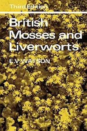 Bild des Verkufers fr British Mosses and Liverworts : An Introductory Work, with Full Descriptions and Figures of Over 200 Species, and Keys for the Identification of All E zum Verkauf von AHA-BUCH GmbH