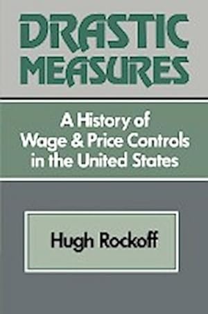 Seller image for Drastic Measures : A History of Wage and Price Controls in the United States for sale by AHA-BUCH GmbH