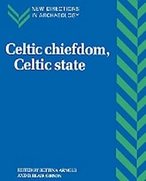 Immagine del venditore per Celtic Chiefdom, Celtic State : The Evolution of Complex Social Systems in Prehistoric Europe venduto da AHA-BUCH GmbH