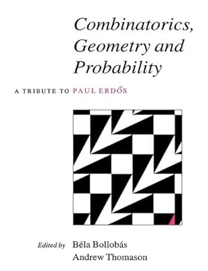 Imagen del vendedor de Combinatorics, Geometry and Probability : A Tribute to Paul Erdos a la venta por AHA-BUCH GmbH