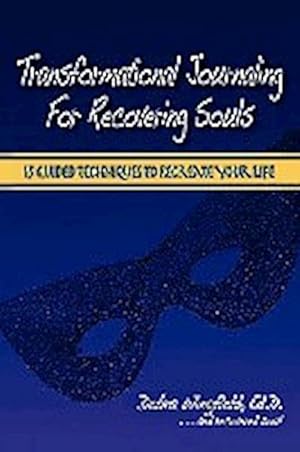 Immagine del venditore per Transformational Journaling for Recovering Souls : 15 Guided Techniques to Recreate Your Life venduto da AHA-BUCH GmbH