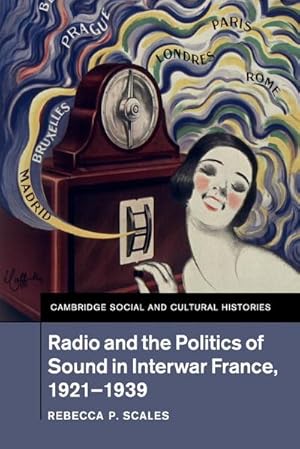 Image du vendeur pour Radio and the Politics of Sound in Interwar France, 1921-1939 mis en vente par AHA-BUCH GmbH