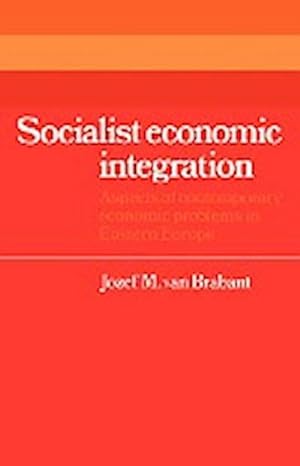Seller image for Socialist Economic Integration : Aspects of Contemporary Economic Problems in Eastern Europe for sale by AHA-BUCH GmbH