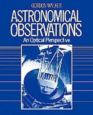 Immagine del venditore per Astronomical Observations : An Optical Perspective venduto da AHA-BUCH GmbH