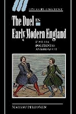Bild des Verkufers fr The Duel in Early Modern England : Civility, Politeness and Honour zum Verkauf von AHA-BUCH GmbH