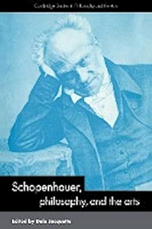 Bild des Verkufers fr Schopenhauer, Philosophy and the Arts zum Verkauf von AHA-BUCH GmbH