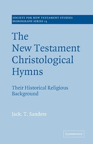 Bild des Verkufers fr The New Testament Christological Hymns : Their Historical Religious Background zum Verkauf von AHA-BUCH GmbH