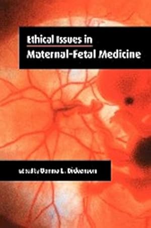 Bild des Verkufers fr Ethical Issues in Maternal-Fetal Medicine zum Verkauf von AHA-BUCH GmbH