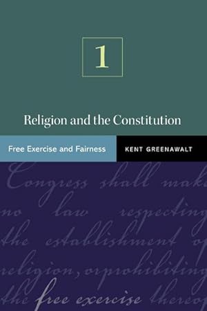 Seller image for Religion and the Constitution, Volume 1 : Free Exercise and Fairness for sale by AHA-BUCH GmbH