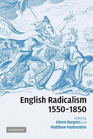 Bild des Verkufers fr English Radicalism, 1550 1850 zum Verkauf von AHA-BUCH GmbH