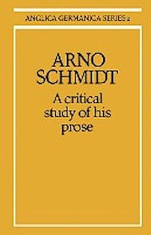 Seller image for Arno Schmidt : A Critical Study of His Prose for sale by AHA-BUCH GmbH