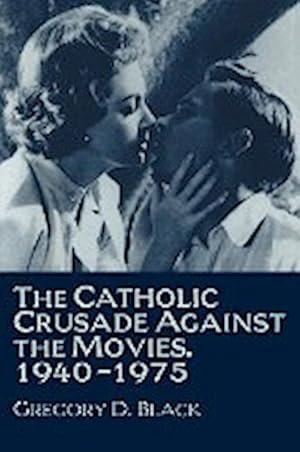 Bild des Verkufers fr The Catholic Crusade Against the Movies, 1940 1975 zum Verkauf von AHA-BUCH GmbH