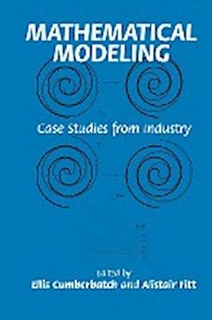 Image du vendeur pour Mathematical Modeling : Case Studies from Industry mis en vente par AHA-BUCH GmbH