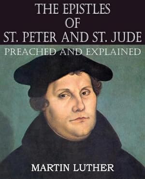 Imagen del vendedor de The Epistles of St. Peter and St. Jude Preached and Explained a la venta por AHA-BUCH GmbH