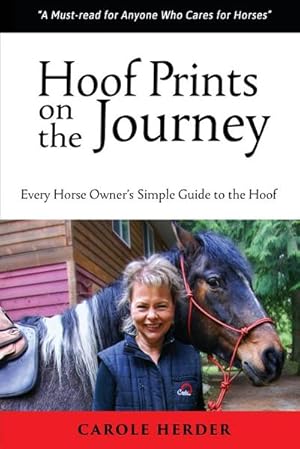 Imagen del vendedor de Hoof Prints on the Journey : Every Horse Owner's Simple Guide to the Hoof a la venta por AHA-BUCH GmbH