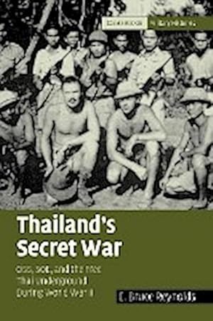 Bild des Verkufers fr Thailand's Secret War : OSS, SOE and the Free Thai Underground During World War II zum Verkauf von AHA-BUCH GmbH