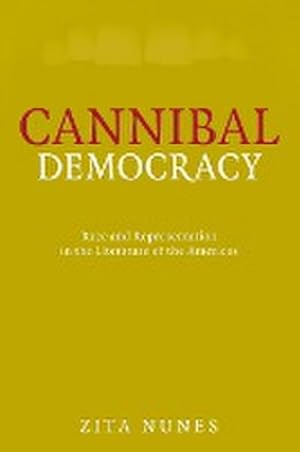 Seller image for Cannibal Democracy : Race and Representation in the Literature of the Americas for sale by AHA-BUCH GmbH