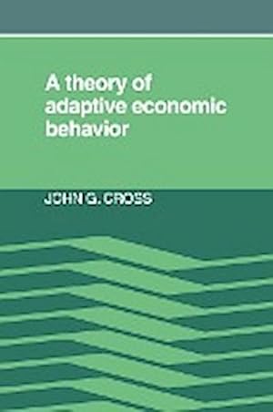 Seller image for A Theory of Adaptive Economic Behavior for sale by AHA-BUCH GmbH