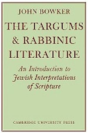 Immagine del venditore per The Targums and Rabbinic Literature : An Introduction to Jewish Interpretations of Scripture venduto da AHA-BUCH GmbH
