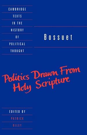 Imagen del vendedor de Bossuet : Politics Drawn from the Very Words of Holy Scripture a la venta por AHA-BUCH GmbH