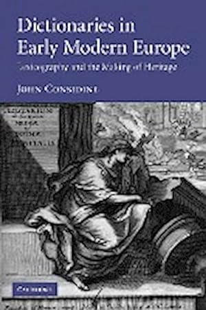 Bild des Verkufers fr Dictionaries in Early Modern Europe : Lexicography and the Making of Heritage zum Verkauf von AHA-BUCH GmbH