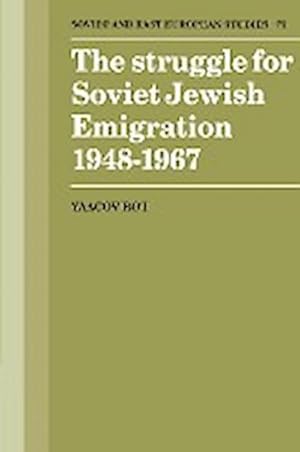 Bild des Verkufers fr The Struggle for Soviet Jewish Emigration, 1948 1967 zum Verkauf von AHA-BUCH GmbH