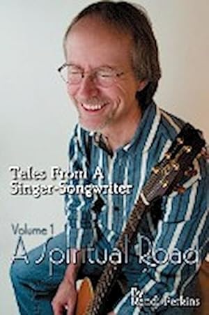 Bild des Verkufers fr Tales From A Singer-Songwriter Volume 1 : A Spiritual Road zum Verkauf von AHA-BUCH GmbH
