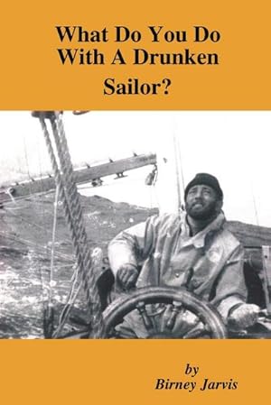 Bild des Verkufers fr What Do You Do with a Drunken Sailor? zum Verkauf von AHA-BUCH GmbH