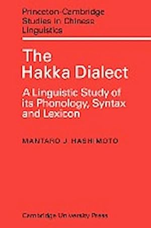 Bild des Verkufers fr The Hakka Dialect : A Linguistic Study of Its Phonology, Syntax and Lexicon zum Verkauf von AHA-BUCH GmbH