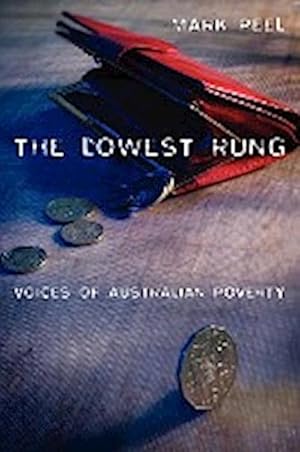 Bild des Verkufers fr The Lowest Rung : Voices of Australian Poverty zum Verkauf von AHA-BUCH GmbH