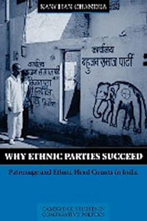 Seller image for Why Ethnic Parties Succeed : Patronage and Ethnic Head Counts in India for sale by AHA-BUCH GmbH