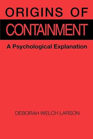 Bild des Verkufers fr Origins of Containment : A Psychological Explanation zum Verkauf von AHA-BUCH GmbH