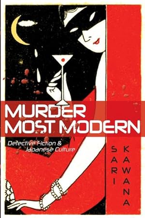 Immagine del venditore per Murder Most Modern : Detective Fiction and Japanese Culture venduto da AHA-BUCH GmbH